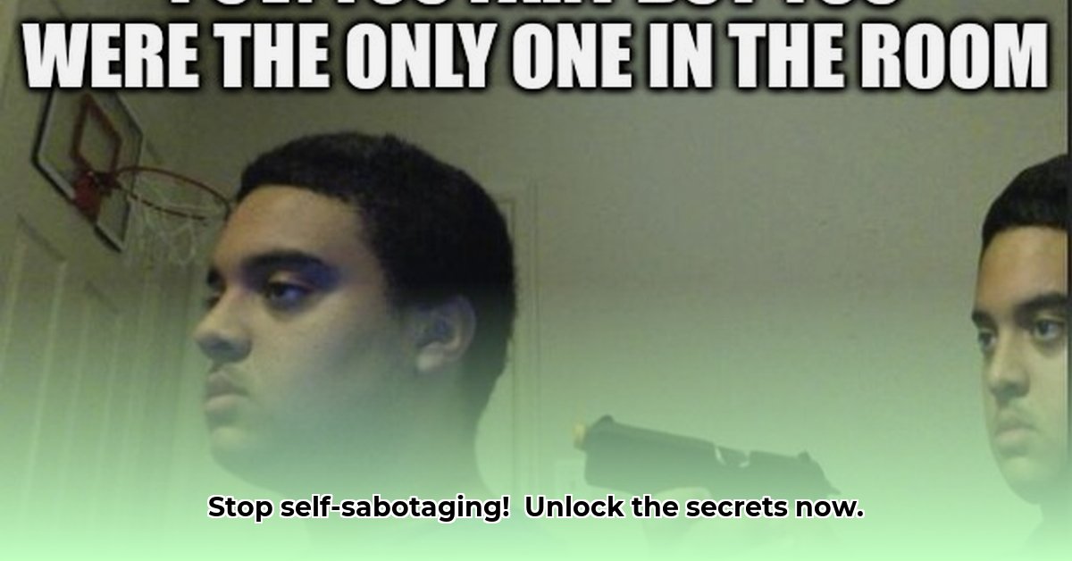 self-sabotaging-meme